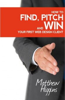 Find, Pitch and Win Your First Web Design Client 