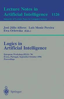 Logics in Artificial Intelligence: European Workshop, JELIA '96 Évora, Portugal September 30 – October 3, 1996 Proceedings