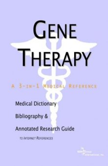 Gene Therapy - A Medical Dictionary, Bibliography, and Annotated Research Guide to Internet References