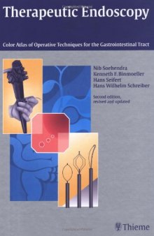 Therapeutic Endoscopy: Color Atlas of Operative Techniques for the Gastrointestinal Tract, 2nd ed
