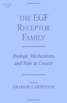 The EGF Receptor Family: Biologic Mechanisms and Role in Cancer