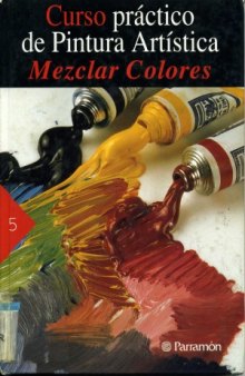 Curso Practico de Pintura Artistica 5 - Mezclar Colores