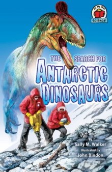 The Search for Antarctic Dinosaurs (On My Own Science)