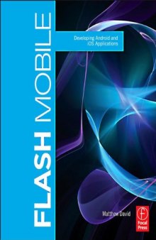 Flash Mobile. Developing Android and i: OS Applications
