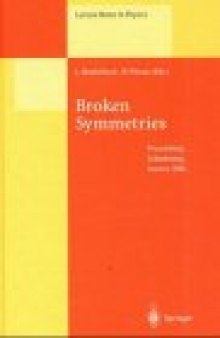 Broken Symmetries: Proceedings of the 37. Internationale Universitätswochen für Kern-und Teilchenphysik, Schladming, Austria, February 28–March 7, 1998