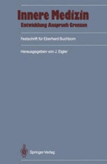 Innere Medizin: Entwicklung, Anspruch, Grenzen: Festschrift für Eberhard Buchborn