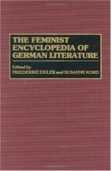 The Feminist Encyclopedia of German Literature