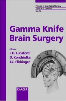 Gamma Knife Brain Surgery (Progress in Neurological Surgery Volume 14)