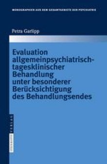 Evaluation allgemeinpsychiatrischtagesklinischer Behandlung unter besonderer Berücksichtigung des Behandlungsendes