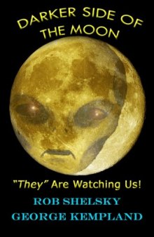 DARKER SIDE OF THE MOON "They" Are Watching Us!