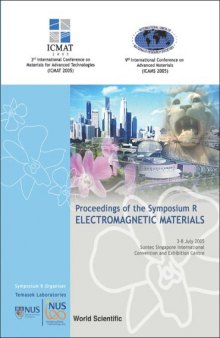 Electromagnetic Materials: Proceedings of the Symposium R, 3-8 July 2005, suntec Singapore International Convention and Exhibition Centre