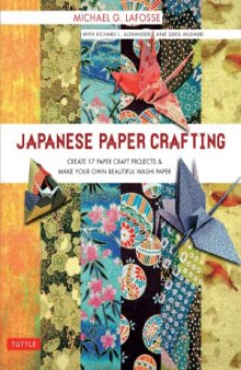 Japanese Paper Crafting  Create 17 Paper Craft Projects & Make your own Beautiful Washi Paper