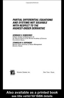 Partial Differential Equations and Systems Not Solvable with Respect to the Highest-Order Derivative (Pure and Applied Mathematics)