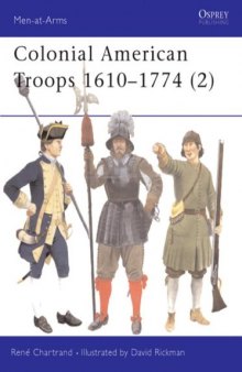 Colonial American Troops 1610-1774 (2) (Men-at-Arms)