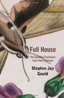 Full House: The Spread of Excellence from Plato to Darwin  