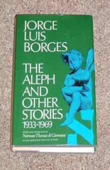 The Aleph and Other Stories, 1933-1969: Together with Commentaries and an Autobiographical Essay