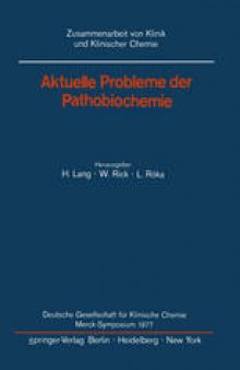 Aktuelle Probleme der Pathobiochemie: Deutsche Gesellschaft für Klinische Chemie Merck-Symposium 1977