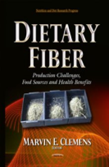 Dietary fiber : production challenges, food sources and health benefits