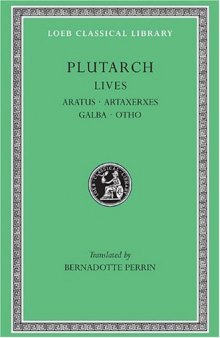 Plutarch's Lives, Volume XI: Aratus. Artaxerxes. Galba. Otho. General Index (Loeb Classical Library No. 103)