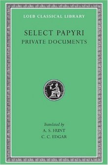 Select Papyri, Volume II: Non-Literary Papyri, Public Documents (Loeb Classical Library No. 282)