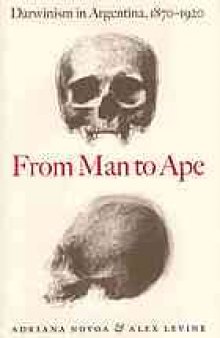From man to ape : Darwinism in Argentina, 1870-1920
