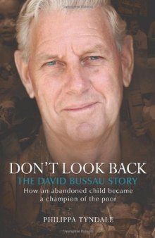 Don't Look Back: The David Bussau Story: How an Abandoned Child Became a Champion of the Poor