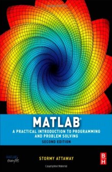 Matlab: A Practical Introduction to Programming and Problem Solving, Second Edition  