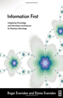 Information First: Integrating Knowledge and Information Architecture for Business Advantage