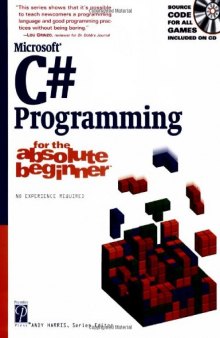 Microsoft C# Programming for the Absolute Beginner (For the Absolute Beginner (Series).)