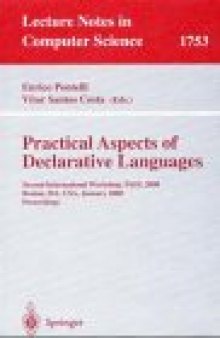 Practical Aspects of Declarative Languages: Second InternationalWorkshop, PADL 2000 Boston, MA, USA, January 17–18, 2000 Proceedings