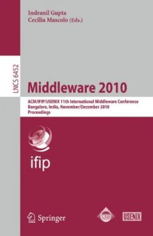 Middleware 2010: ACM/IFIP/USENIX 11th International Middleware Conference, Bangalore, India, November 29 - December 3, 2010. Proceedings