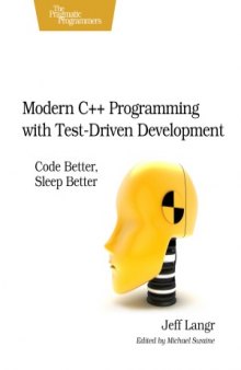 Modern C++ Programming with Test-Driven Development  Code Better, Sleep Better