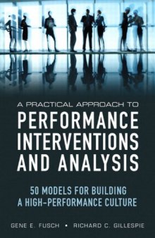A Practical Approach to Performance Interventions and Analysis: 50 Models for Building a High-Performance Culture