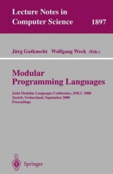 Modular Programming Languages: Joint Modular Languages Conference, JMLC 2000, Zurich, Switzerland, September 6-8, 2000. Proceedings