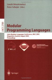 Modular Programming Languages: Joint Modular Languages Conference, JMLC 2003, Klagenfurt, Austria, August 25-27, 2003. Proceedings