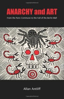 Anarchy and Art: From the Paris Commune to the Fall of the Berlin Wall  