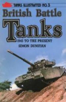 British Battle Tanks. 1945 to the Present