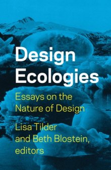 Design Ecologies: Essays on the Nature of Design
