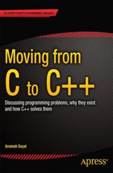 Moving From C to C++: Discussing Programming Problems, Why They Exist and How C++ Solves Them