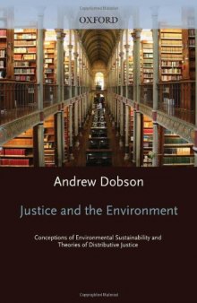 Justice and the Environment: Conceptions of Environmental Sustainability and Theories of Distributive Justice