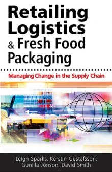 Retailing Logistics & Fresh Food Packaging: Managing Change in the Supply Chain