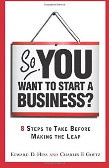 So, You Want to Start a Business?: 8 Steps to Take Before Making the Leap  