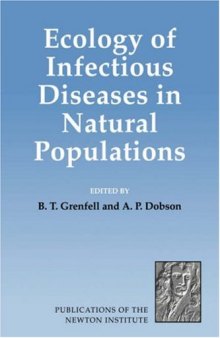 Ecology of Infectious Diseases in Natural Populations (Publications of the Newton Institute)