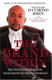 The Brand Within: The Power of Branding from Birth to the Boardroom