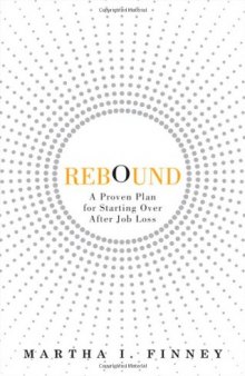 Rebound: A Proven Plan for Starting Over After Job Loss