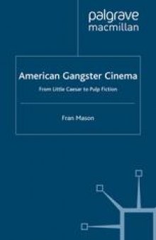 American Gangster Cinema: From Little Caesar to Pulp Fiction