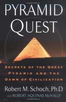 Pyramid quest: secrets of the Great Pyramid and the dawn of civilization
