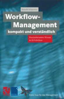 Workflow-Management kompakt und verständlich: Praxisorientiertes Wissen in 24 Schritten