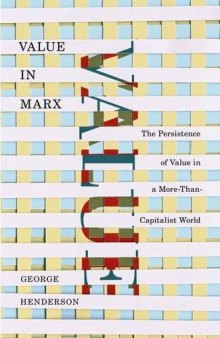 Value in Marx : the Persistence of Value in a More-Than-Capitalist World