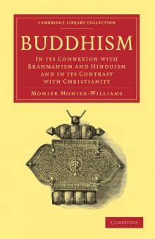 Buddhism: In its Connexion with Brahmanism and Hinduism and in its Contrast with Christianity (Cambridge Library Collection - Religion)